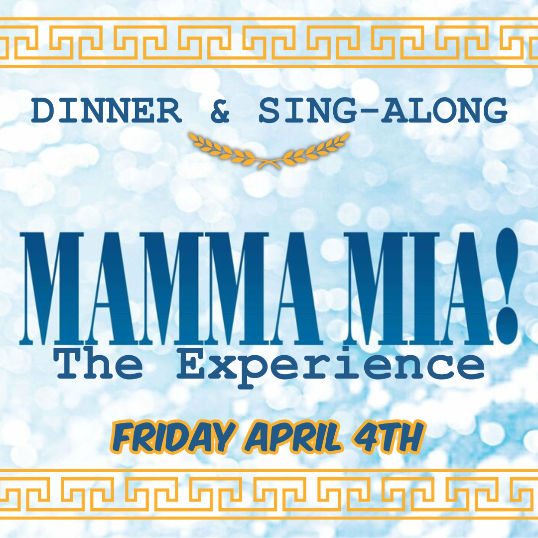 Mamma Mia Experience - Dinner & A Movie - Friday, April 4th