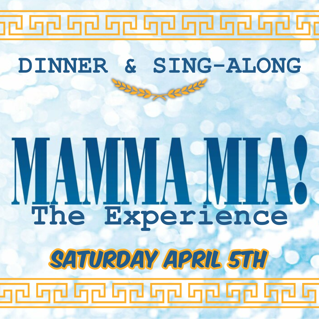 Mamma Mia Experience - Dinner & A Movie - Saturday, April 5th